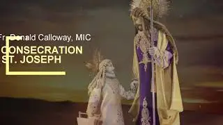 DAY 15: Head of the Holy Family, Pray for Us | 33 Days of Consecration to St. Joseph