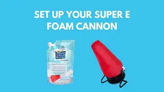 Set up the Super E Foam Cannon