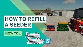 Как заправить сеялку в Farming Simulator 22