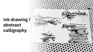 Ink Line Compositions / Abstract Signs & Structural Drawing Process