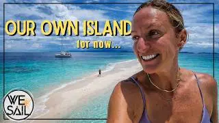 Sailing 330 Islands in Fiji... There's Got To Be One Just For Us | Episode 328
