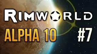MAKING FRIENDS WITH GUNS - RimWorld  - Episode 7 ★ Let's Play RimWorld Alpha 10