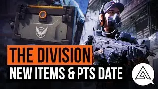 The Division | PTS 1.7 Date Announced, New Items & Re-Customize Your Charcater