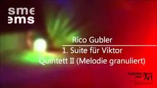 Rico Gubler: 1. Suite f&uuml;r Viktor Quintett II.wmv