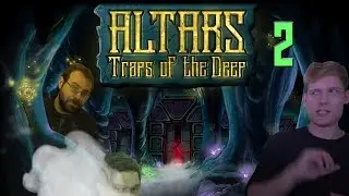 Altars Traps of the Deep Episode 2 (Exactly as planned...)