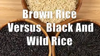 Brown Rice Versus Black And Wild Rice (700 Calorie Meals, DiTuro Productions, LLC)