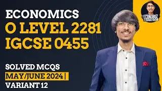 O Level & IGCSE Economics MCQs Solved | May/June 2024 | Variant 12 | 2281/0455