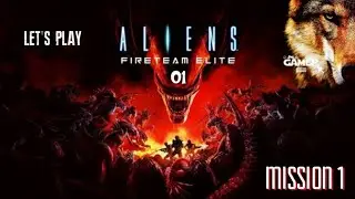 Aliens  Fireteam Elite - *Canis Lupus* #Let's Play: 01 - (PC) *Unkommentiert*