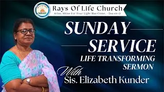 Sunday Worship Service | Life-Transforming Message by Sis. Elizabeth Kunder | Rays of Life Church