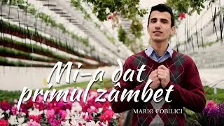 Mama mi-a dat primul z&acirc;mbet - Mario Cobilici | Muzica ProiectM