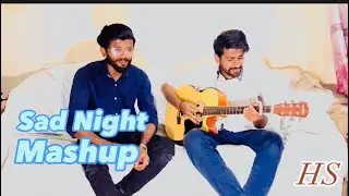 Sad Night Mashup | Broken Hearts | Hidden Stars