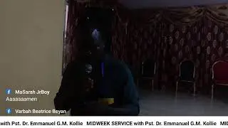 MIDWEEK SERVICE with Pst. Dr. Emmanuel G.M. Kollie