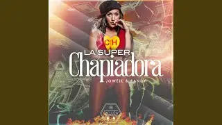 La Super Chapiadora