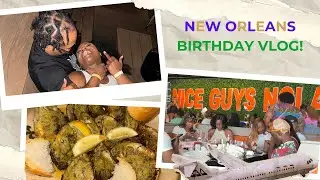 NEW ORLEANS BIRTHDAY VLOG
