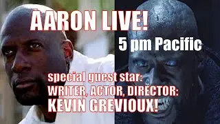 AARON LIVE! 10/1/23 ACTOR, WRITER, DIRECTOR KEVIN GREVIOUX JOINS THE SHOW!