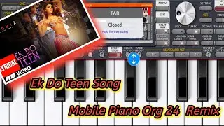 Ek Do Teen Song Mobail Piano Remix || Org 24 App Mobile Piano &bull; 254k views &bull; 2 weeks ago