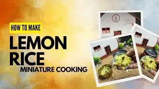 How to make Lemon Rice | miniature cooking | miniature village cooking channel | Mini kitchen set 