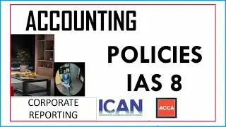 CHANGE IN ACCOUNTING POLICIES IAS 8 - CORPORATE REPORTING - RETROSPECTIVE APPLICATION & DISCLOSURE