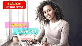 What is a Task Set in SOFTWARE ENGINEERING | Identifying a Task Set | Task Set