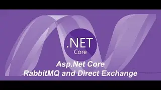 Asp.Net Core RabbitMQ and Direct Exchange
