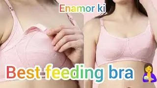 Enamor ki Best Feeding Bra 👶 | Comfortable aur Easy Breastfeeding Bra Review | Undergarment Guru