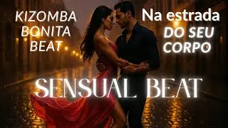 🎵Na Estrada do Seu Corpo-#kizomba #KizombaUrbana #KizombaKiz #kizombalovers #kizombaremix #dance2025