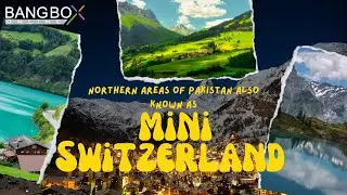 Northern Areas of Pakistan also known as mini Switzerland II Bang Box Online Official