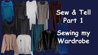 Sew & Tell part 1 - Sewing my Wardrobe