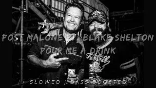 Post Malone Ft. Blake Shelton - Pour Me A Drink (BASS BOOSTED | SLOWED)
