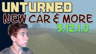 Unturned 3.12.1.0 Update Info (NEW CAR, CLOTHES, AND MORE!)