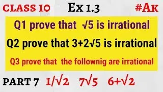 #7 How to prove root 5 is irrational ex 1.3 class 10 By akstudy 1024