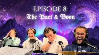 Episode 8 - We Set Fire To The Plains || The Pact & Boon