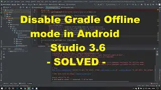 Disable Gradle Offline mode in Android Studio 3.6 - TWO METHOD TO SOLVED - 100%