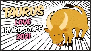 TAURUS Love Horoscope 2021