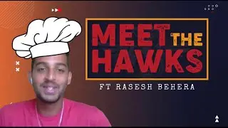 Meet the Hawks Ft Rasesh Behera