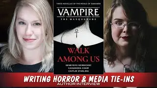 Genevieve Gornichec & Caitlin Starling talk writing Vampire: The Masquerade stories in WALK AMONG US
