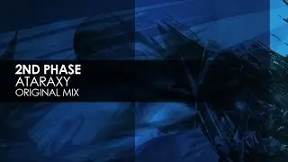2nd Phase - Ataraxy (Original Mix)