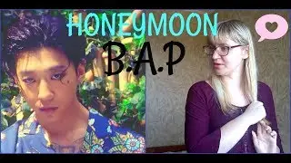 B.A.P - HONEYMOON /MV Reaction/ Очень понравилось!