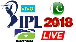 Geo Super live streaming of all IPL 2018 in Pakistan