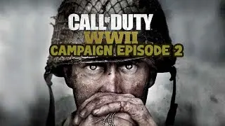 Call of Duty World War 2 Campaign Episode #2 (No Commentary)