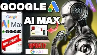Google Ads AI Max Campaign Tutorial 2025 | Now AI will Run Google Ads | Google Ads Just Got Smarter