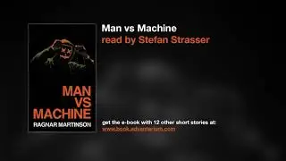Man vs Machine - Science Fiction Short Story by Ragnar Martinson