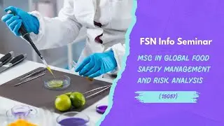FSN Information Seminar &ndash; MSc in Global Food Safety Management and Risk Analysis (15057)