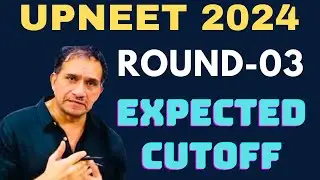 UPNEET 2024 / ROUND-03 | EXPECTED CUTOFF | DETAILED ANALYSIS #neet2024 #upneet2024