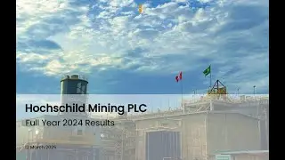 HOCHSCHILD MINING PLC - Final Results