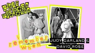 I Remember When: Judy Garland & David Rose