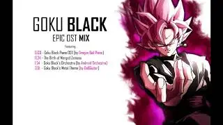 Goku Black EPIC ORCHESTRAL OST MIX