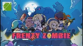 Frenzy Zombie - Android Gameplay HD