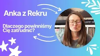 Dlaczego powinniśmy Cię zatrudnić? 🤨 // Anka z Rekru #134