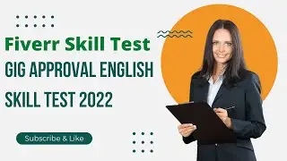 Fiverr English Gig Approval Skill Test 2022 | Easily Pass Your English Test | Get All Answers 2022